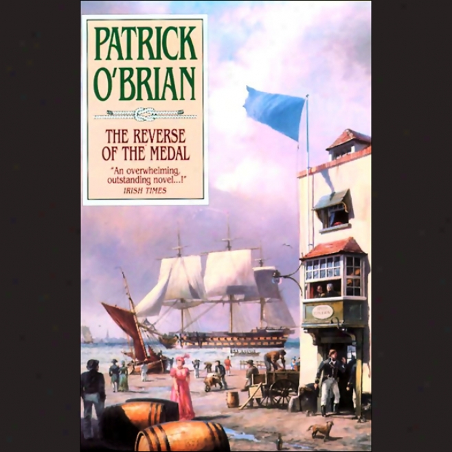 The Change Of The Medal: Aubrey/maturin Series, Book 11 (unabridged)