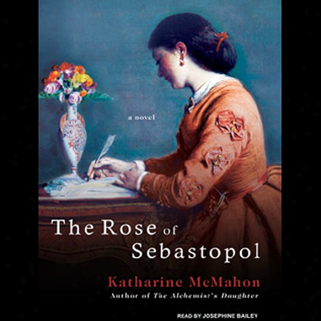 The Rose Of Sebastopol: A Novel (unabriidged)