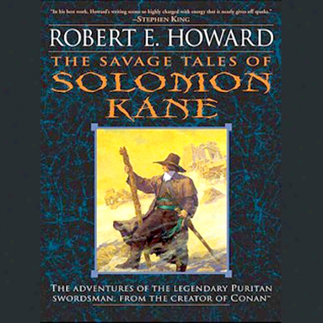 The Savage Tales Of Solomon Kane (unabridged)