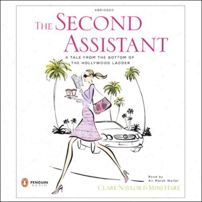 The Approve Assistant: A Account From The Bottom Of The Hollywood Ladder