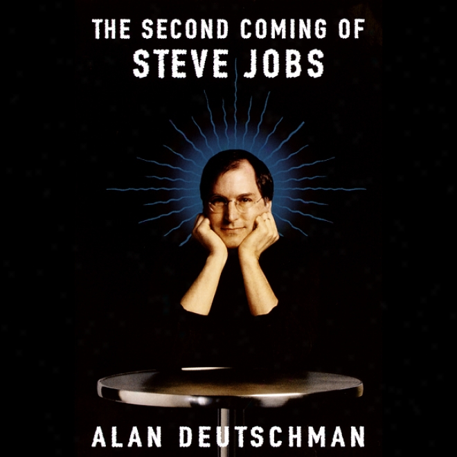 The Second Coming Of Steve Jobs (unabridged)