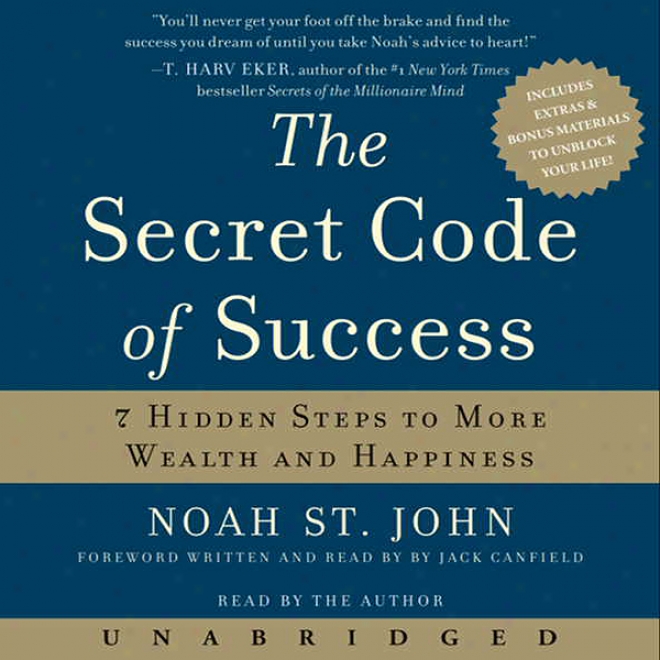 The Secret Code Of Success: 7 Abstruse Steps To More Wealth And Happiness (unabridged)