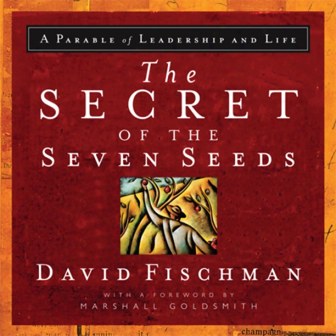 The Secret Of The Seven Seeds (unabridged)