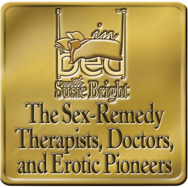 The Sex Remedy: The Experts Who Solve Se Problems