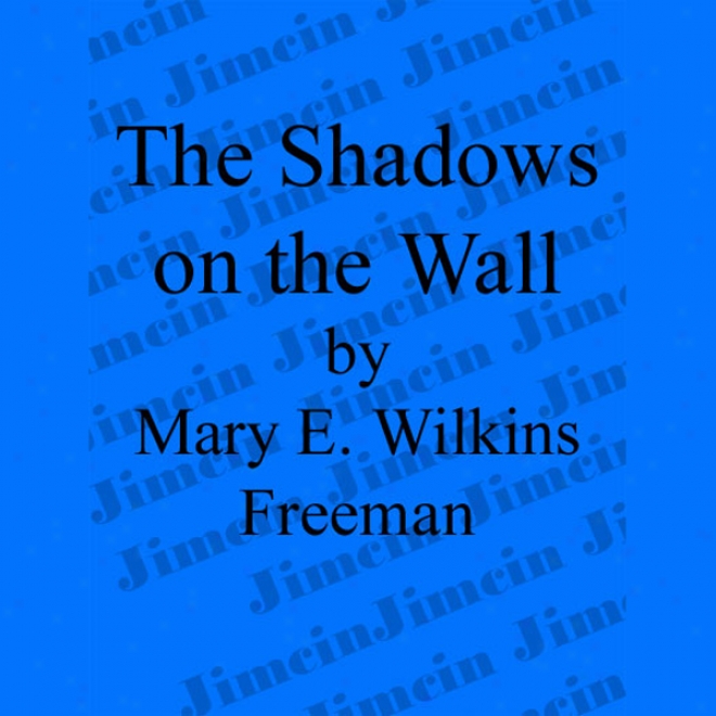 The Shadows On The Wall (unabridged)