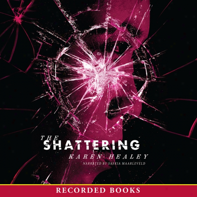 The Shattering (unabridged)