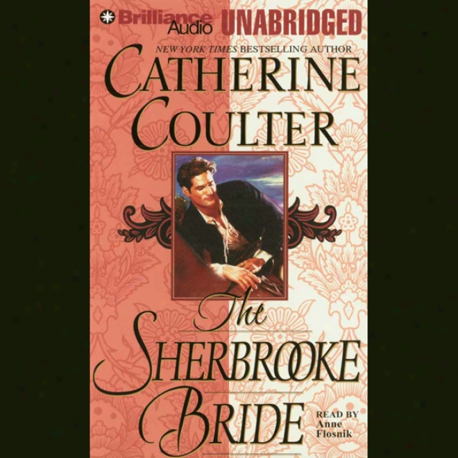 The Sherbrooke Btide: Bride Series, Book 1 (unabridged)