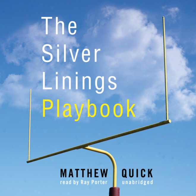 The Silver Linings Playbook: A Novel (unabridged)