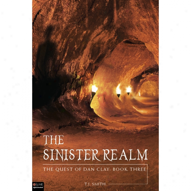 The Sinister Realm: The Quest Of Dan Clay, Book Three (unabridged)