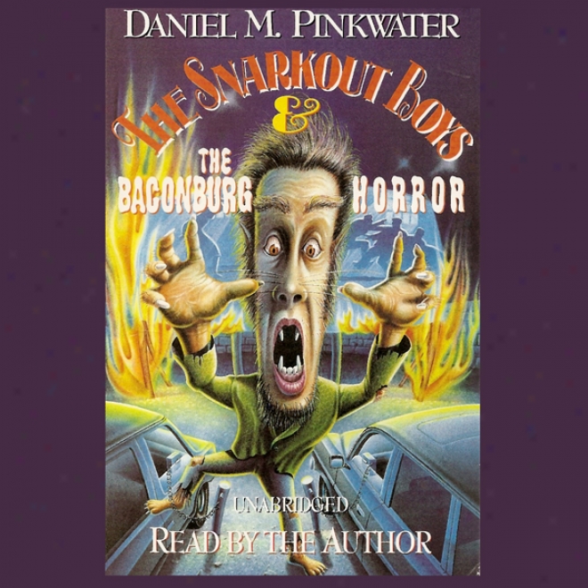 The Snarkout Boys & The Baconburg Horror (unabridged)