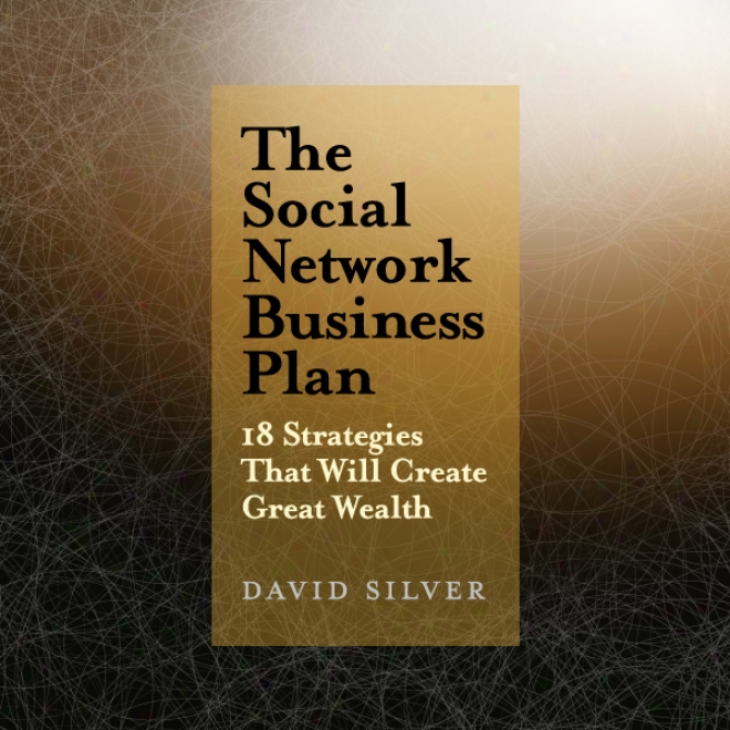 The Sovial Network Concern Plan: 18 Strategies That Will Create Great Wealth (unabridged)