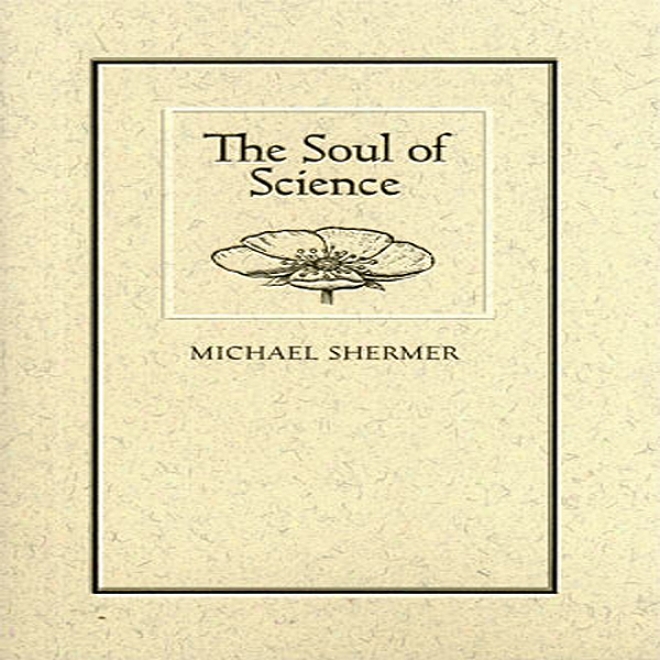 The Soul Of Science (unabridged)