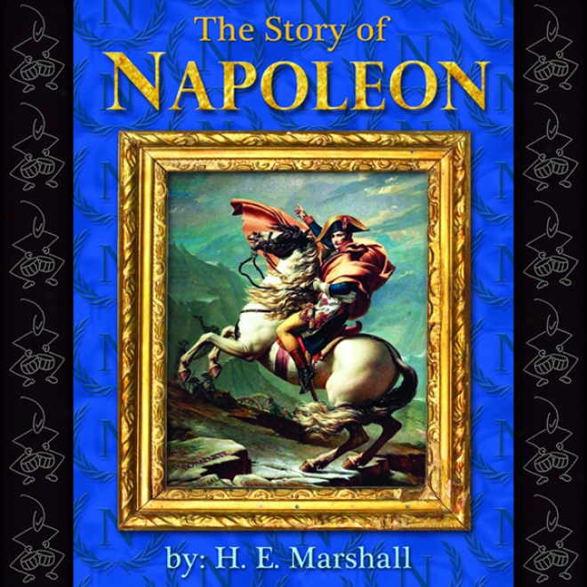 The Story Of Napoleon (unabridged)