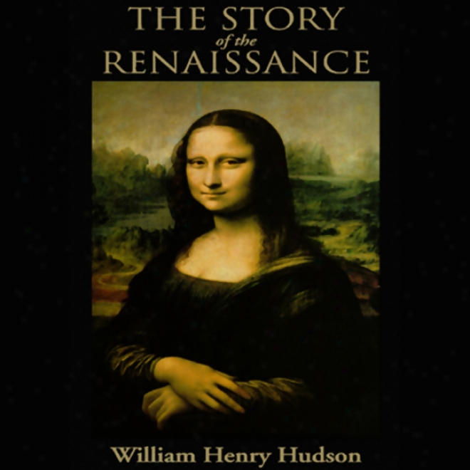 Te Story Of The Renaissance (unabridged)