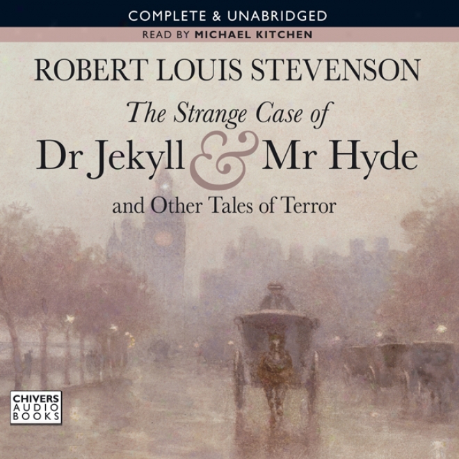 The Strange Case Of Dr Jekyol And Mr Hyde And Other Tales Of Terror (unabridged)