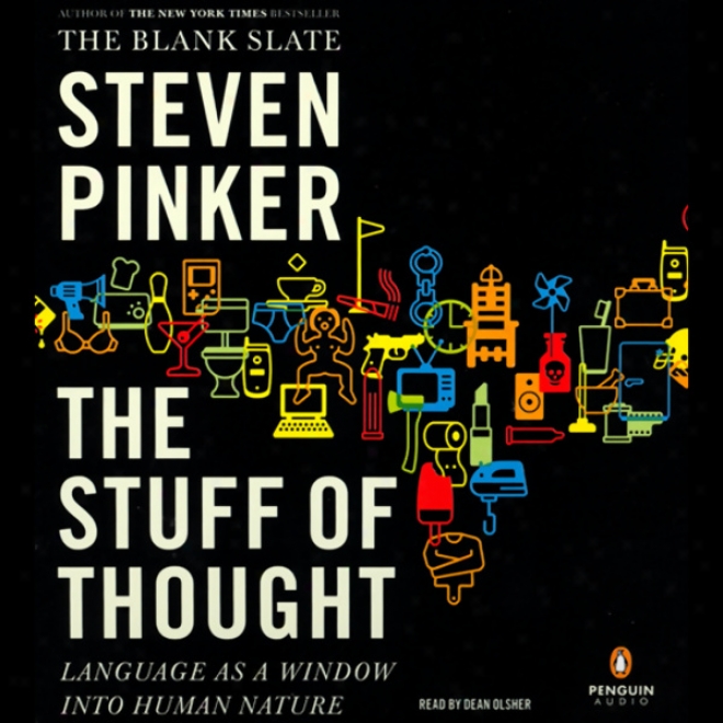 The Stuff Of Thought: Language As A Window Into Human Nature