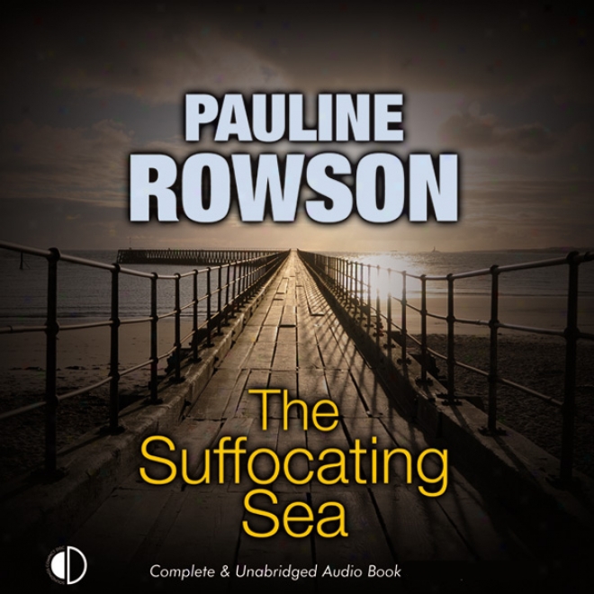 The Suffocating Sea: An Andy Horton Mystery (unabridged)