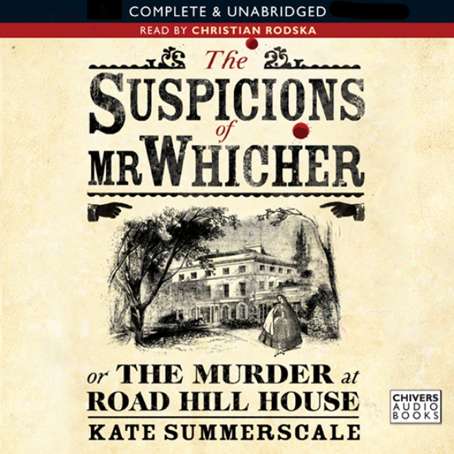 The Suspicions Of Mr Whicher (unabridged)