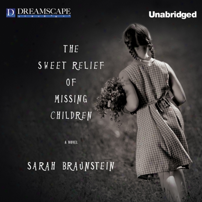 The Sweet Relief Of Missing Children (unabridged)