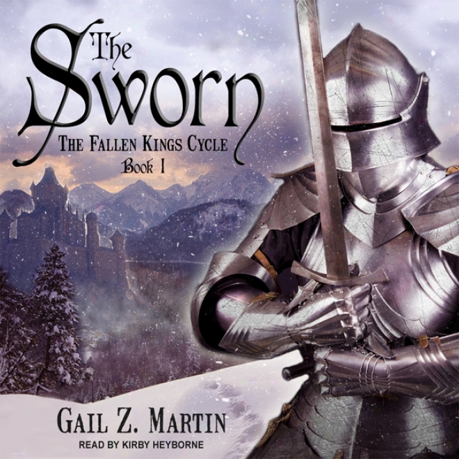 The Sworn: The Fallen Kings Cycle, Book 1 (unabridged)