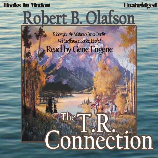 The T. R. Connection: Val Steffanson Series, Book 1 (unabridged)