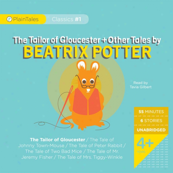 The Tailor Of Gloucester And Other Tales (unabridged)