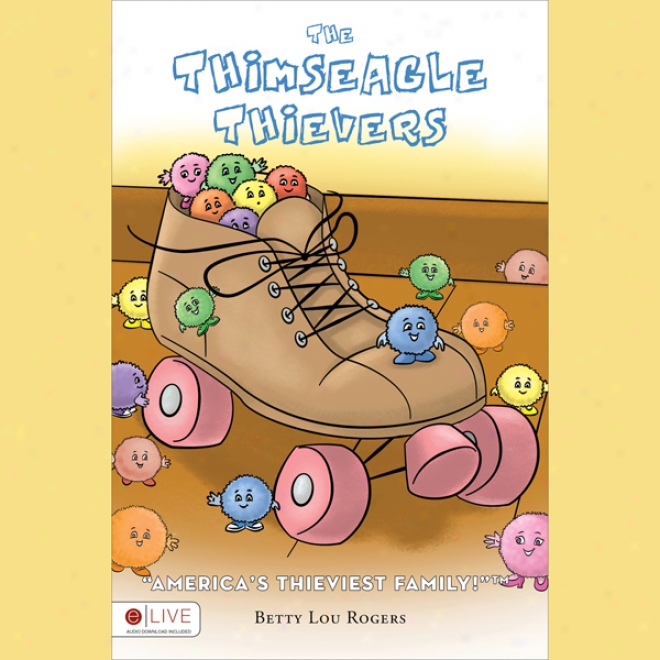 The Thimseagle Thievers: America's Thieviest Family (unabridged)