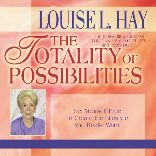 The Totzlity Of Possibilities: Set Yourself Free To Create The Lifestyle You Really Want!! (unabridged)