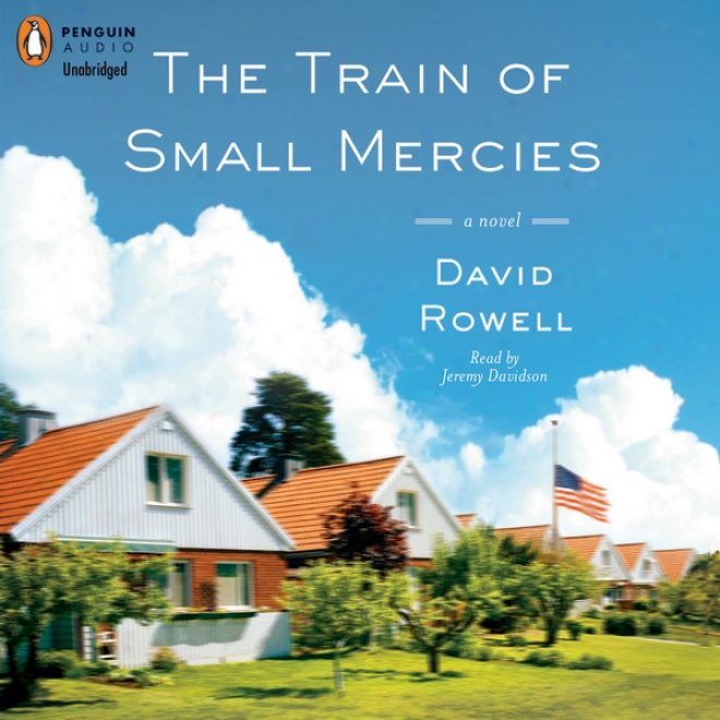 The Train Of Small Mercies (unabridged)