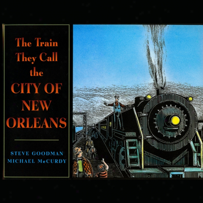 The Train They Called The City Of New Orleans (unabridged)