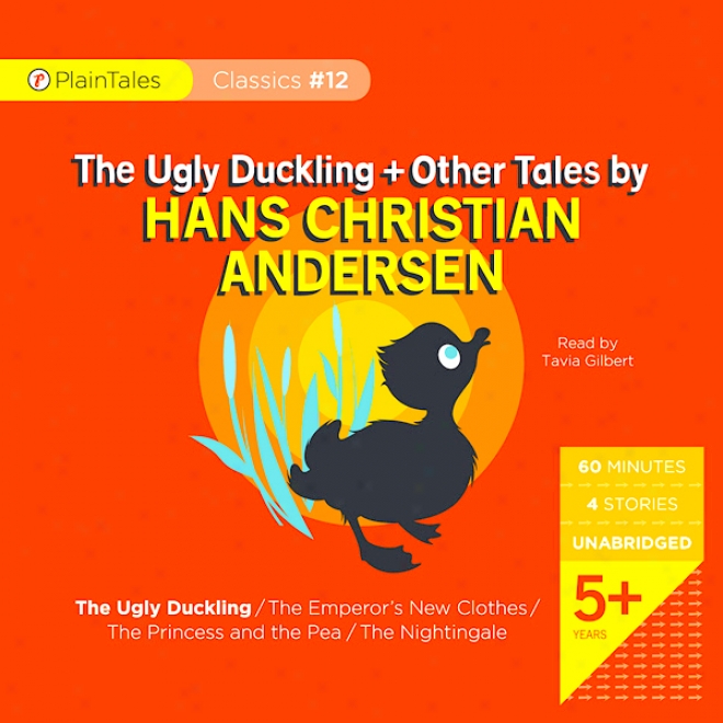 The Ugly Duckling & Other Tales By Hans Christian Anderson (unabridged)