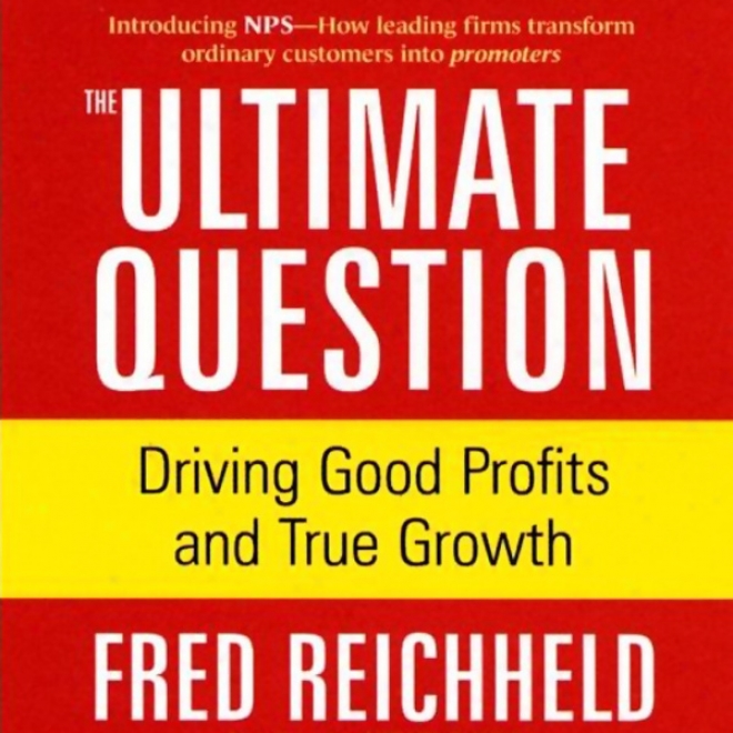 The Ultimate Question: Driving Good Profits And True Growth (unabridged)