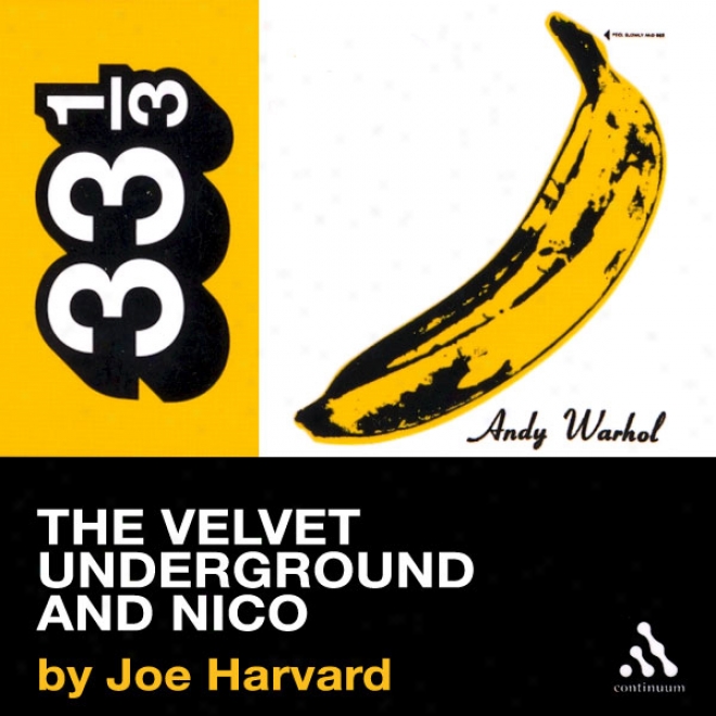 Th Velvet Underground's The Velvet Underground And Nico (33 1/3 Series) (unabridged)