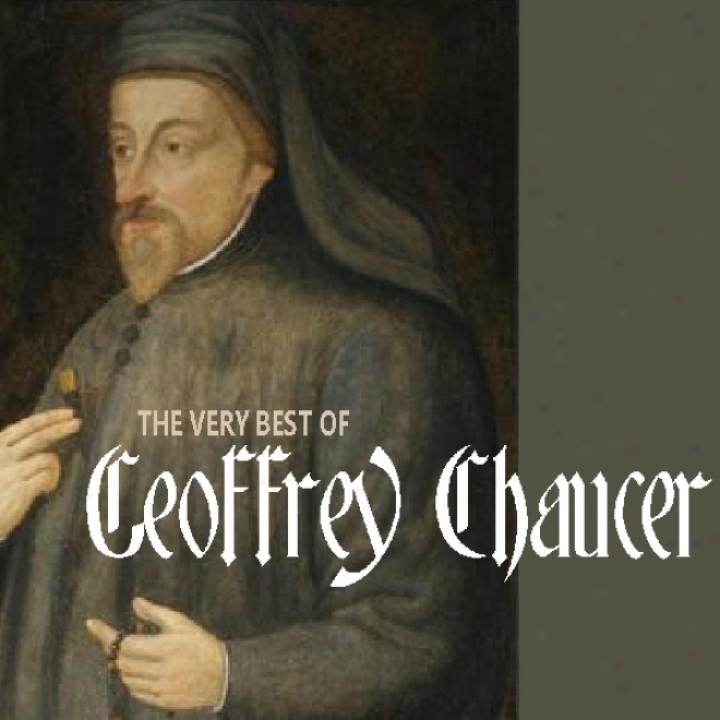 The Very Best Of Geoffrey Chaucer (unabridged)