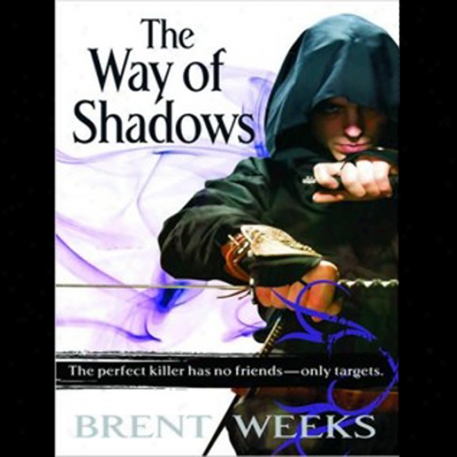 The Way Of Shadows: Night Angel Trilogy, Book 1 (unbaridged)