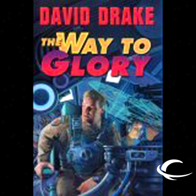 The Way To Glory: Rcn Series, Book 4 (unabridged)