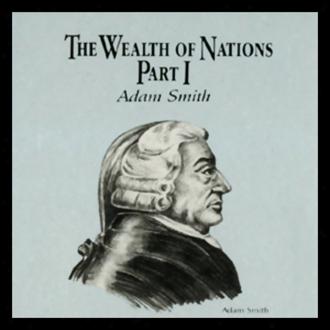 The Wealth Of Nations: Quit each other 1 (unabridged)