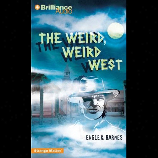 The Weird, Weird West: Strabge Matter #16