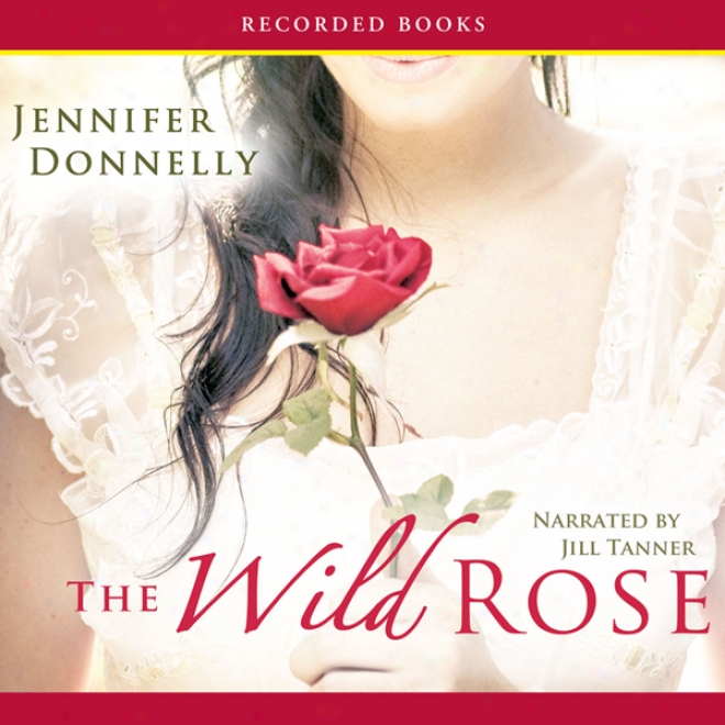 The Wild Rose (unabridged)