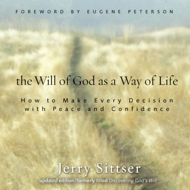 The Will Of God As A Way Of Biography: In what state To Make Every Decision With Peace And Confidence (unabridged)