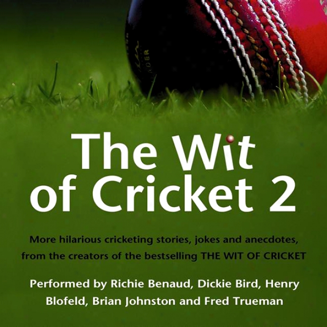 The Wit Of Cricket 2