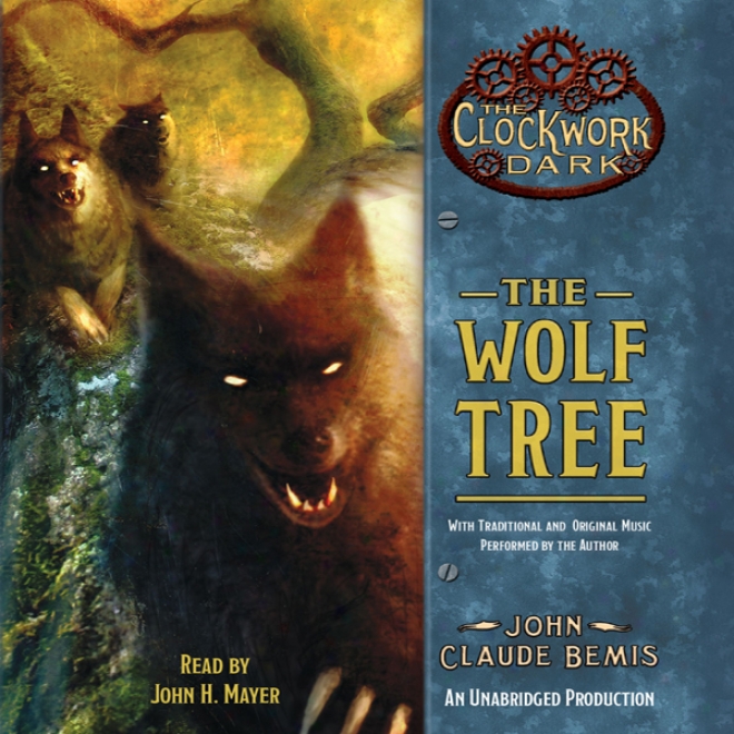 The Wolf Tree: Book 2 Of The Clockwork Dark (unabridged)