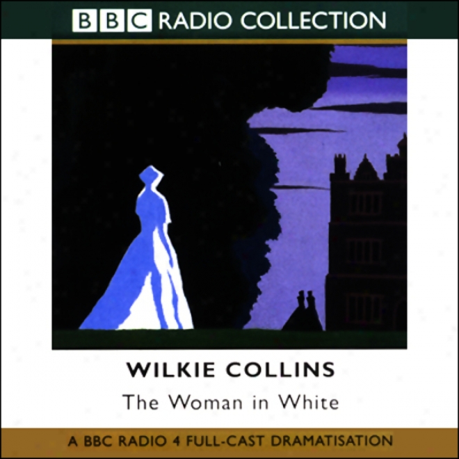 The Woman In White (dramatized)