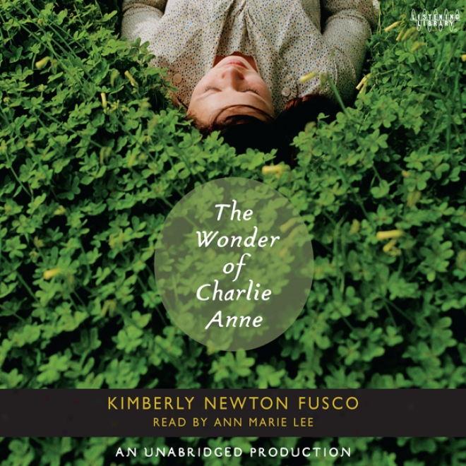 The Wonder Of Charlie Anne (unabridged)