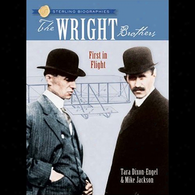 The Wright Brothers: First In Flight: Sterling Biographies (unabridged)