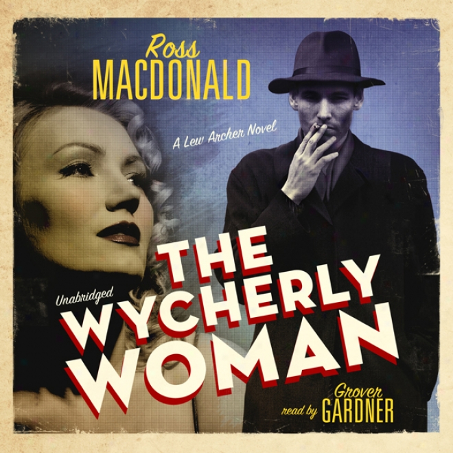 The Wycherly Woman: A Lew Archer Novel (unabridged)