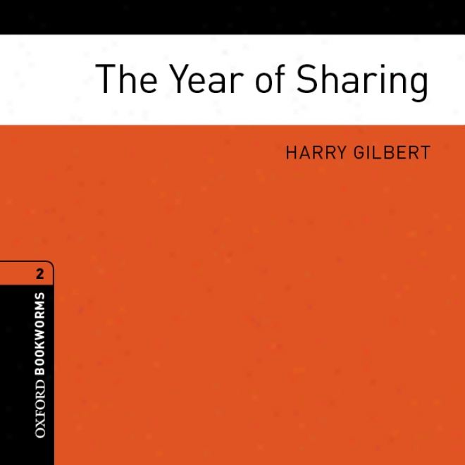 The Year Of Sharing: Oxford Bookworms Library (unabridged)