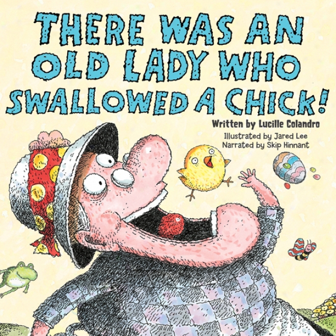 There Was An Old Lady Who Swallowed A Chick! (unabridged)