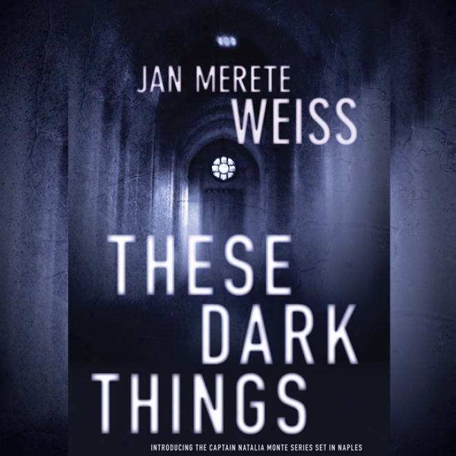 These Dark Things (unabridged)