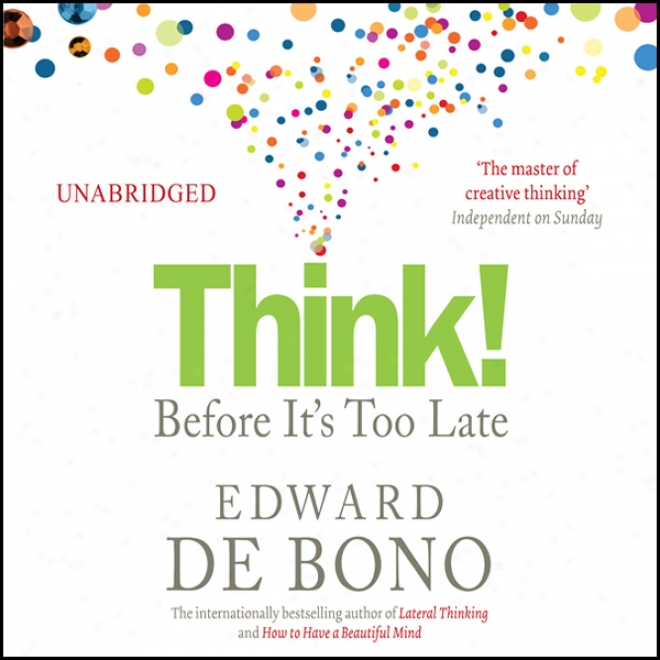 Think! Before It's Also Lage (unabridged)